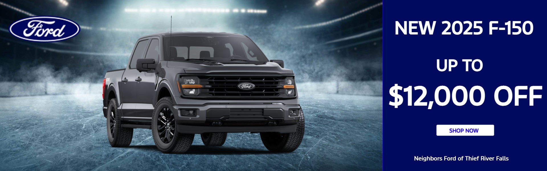 NEW 2025 F-150 UP TO $12,000 OFF
